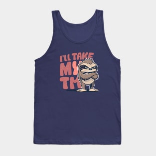 i'll take my time slow lorises Tank Top